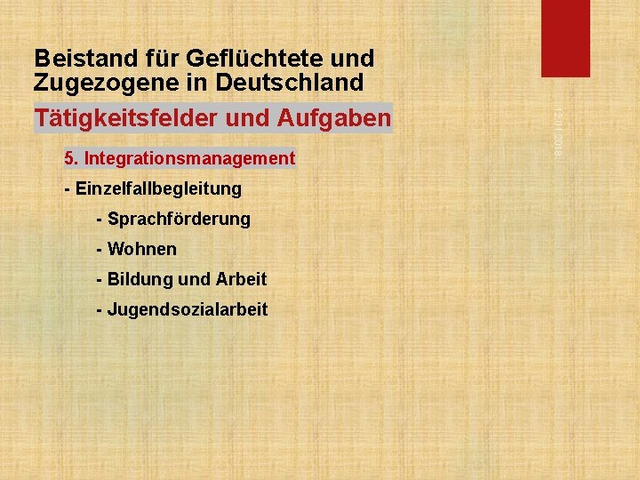 5. Integrationsmanagement - Einzelfallbegleitung - Sprachförderung - Wohnen - Bildung und Arbeit - Jugendsozialarbeit