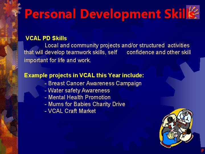 Personal Development Skills VCAL PD Skills Local and community projects and/or structured activities that