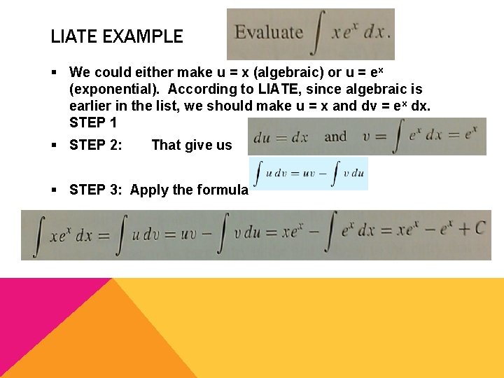 LIATE EXAMPLE § We could either make u = x (algebraic) or u =