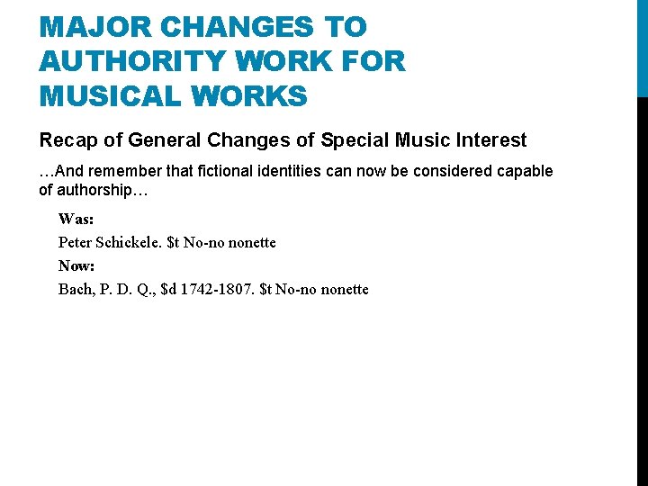 MAJOR CHANGES TO AUTHORITY WORK FOR MUSICAL WORKS Recap of General Changes of Special