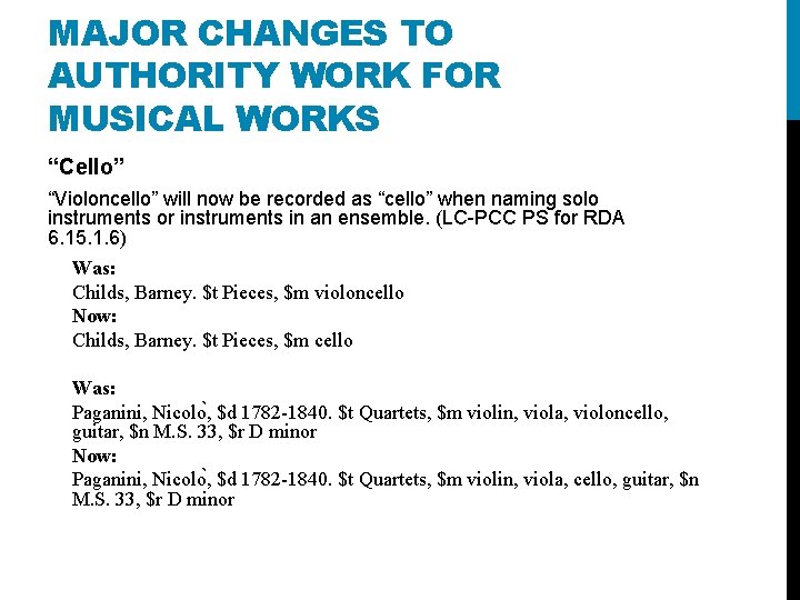 MAJOR CHANGES TO AUTHORITY WORK FOR MUSICAL WORKS “Cello” “Violoncello” will now be recorded