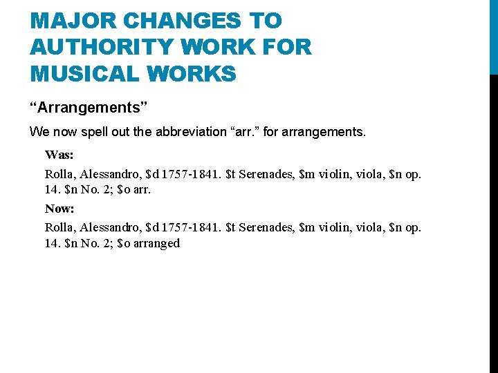 MAJOR CHANGES TO AUTHORITY WORK FOR MUSICAL WORKS “Arrangements” We now spell out the