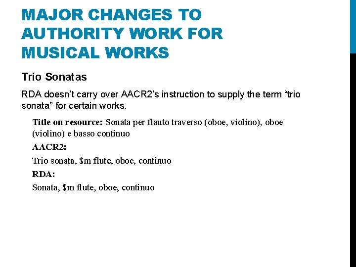 MAJOR CHANGES TO AUTHORITY WORK FOR MUSICAL WORKS Trio Sonatas RDA doesn’t carry over