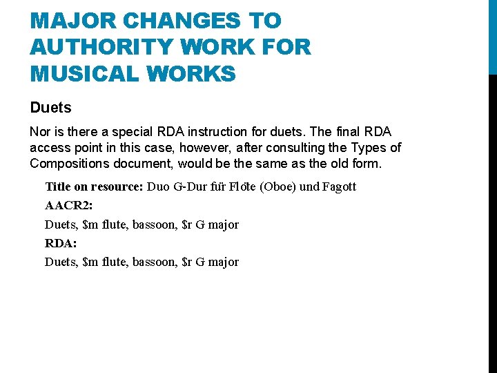 MAJOR CHANGES TO AUTHORITY WORK FOR MUSICAL WORKS Duets Nor is there a special