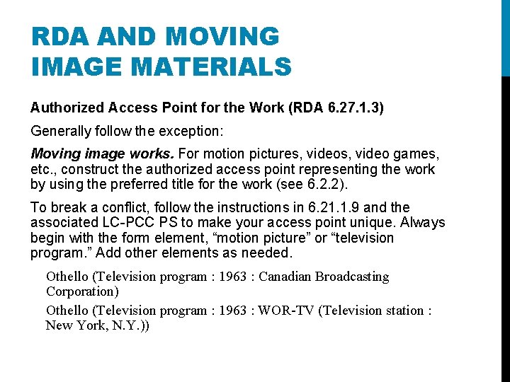 RDA AND MOVING IMAGE MATERIALS Authorized Access Point for the Work (RDA 6. 27.