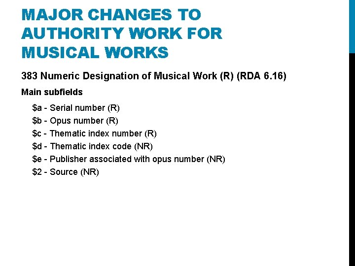 MAJOR CHANGES TO AUTHORITY WORK FOR MUSICAL WORKS 383 Numeric Designation of Musical Work