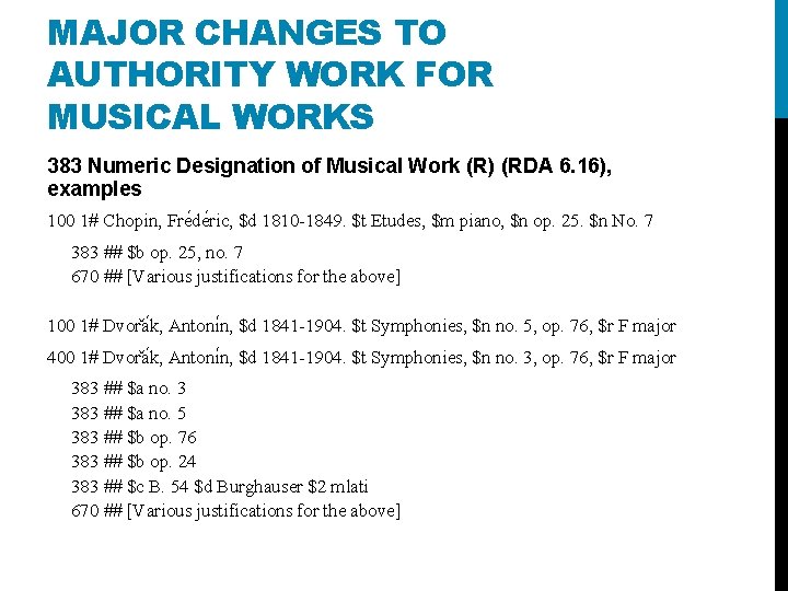 MAJOR CHANGES TO AUTHORITY WORK FOR MUSICAL WORKS 383 Numeric Designation of Musical Work