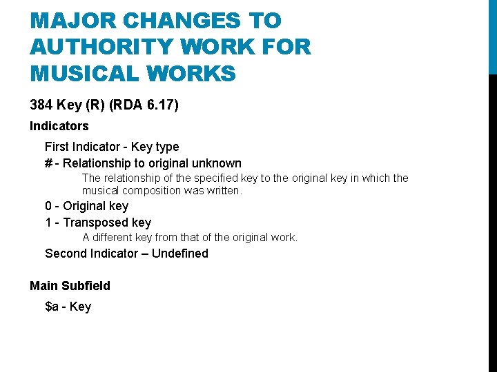 MAJOR CHANGES TO AUTHORITY WORK FOR MUSICAL WORKS 384 Key (R) (RDA 6. 17)