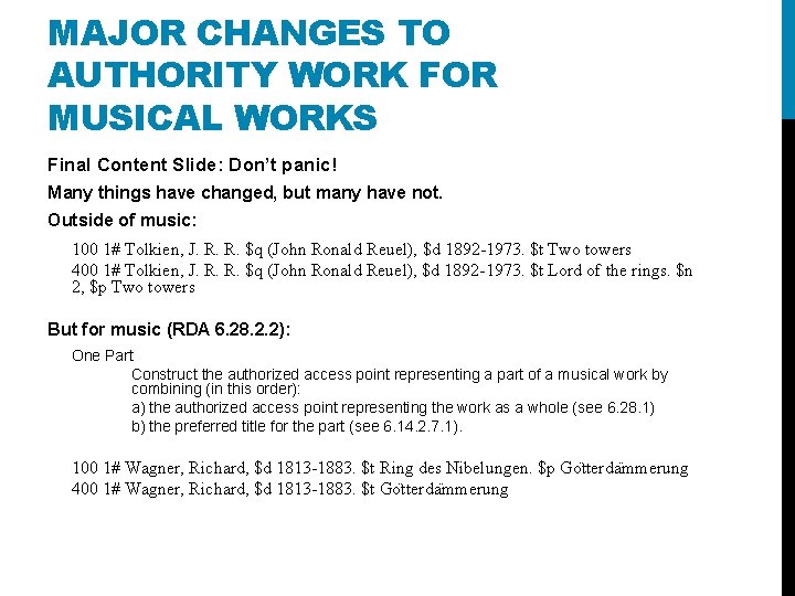 MAJOR CHANGES TO AUTHORITY WORK FOR MUSICAL WORKS Final Content Slide: Don’t panic! Many