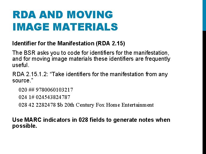 RDA AND MOVING IMAGE MATERIALS Identifier for the Manifestation (RDA 2. 15) The BSR