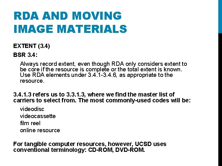RDA AND MOVING IMAGE MATERIALS EXTENT (3. 4) BSR 3. 4: Always record extent,