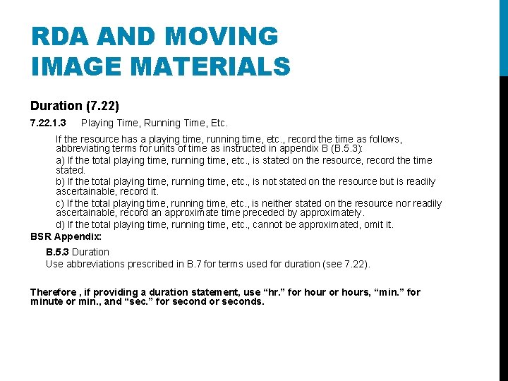 RDA AND MOVING IMAGE MATERIALS Duration (7. 22) 7. 22. 1. 3 Playing Time,