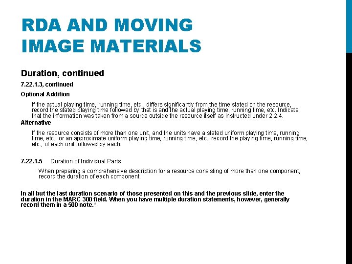 RDA AND MOVING IMAGE MATERIALS Duration, continued 7. 22. 1. 3, continued Optional Addition