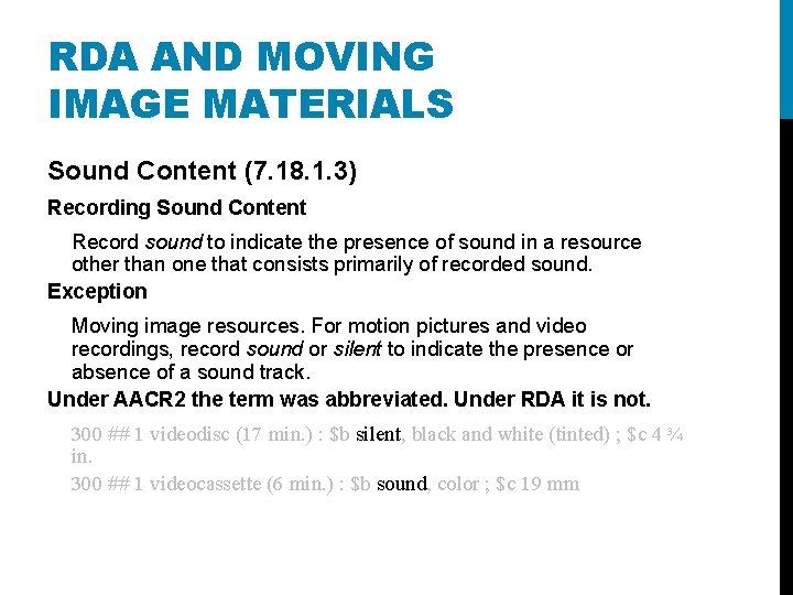 RDA AND MOVING IMAGE MATERIALS Sound Content (7. 18. 1. 3) Recording Sound Content