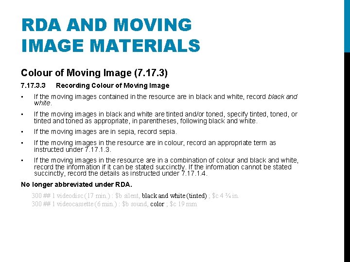 RDA AND MOVING IMAGE MATERIALS Colour of Moving Image (7. 17. 3) 7. 17.