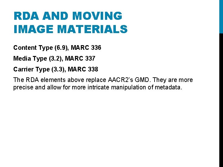 RDA AND MOVING IMAGE MATERIALS Content Type (6. 9), MARC 336 Media Type (3.