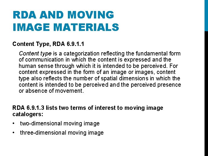 RDA AND MOVING IMAGE MATERIALS Content Type, RDA 6. 9. 1. 1 Content type