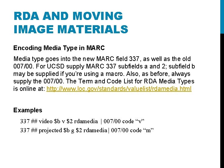 RDA AND MOVING IMAGE MATERIALS Encoding Media Type in MARC Media type goes into