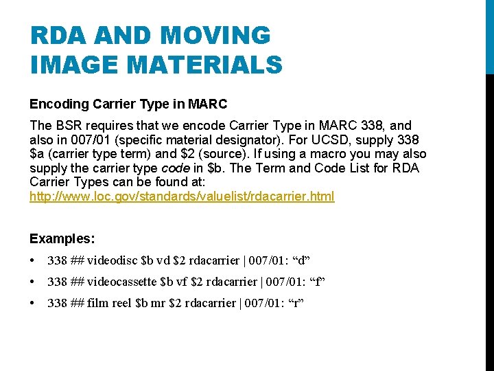 RDA AND MOVING IMAGE MATERIALS Encoding Carrier Type in MARC The BSR requires that