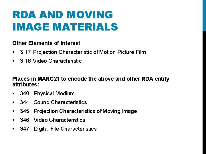 RDA AND MOVING IMAGE MATERIALS Other Elements of Interest • 3. 17 Projection Characteristic