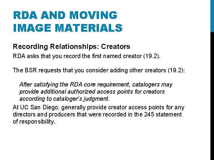 RDA AND MOVING IMAGE MATERIALS Recording Relationships: Creators RDA asks that you record the