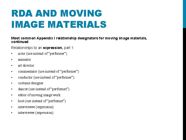 RDA AND MOVING IMAGE MATERIALS Most common Appendix I relationship designators for moving image
