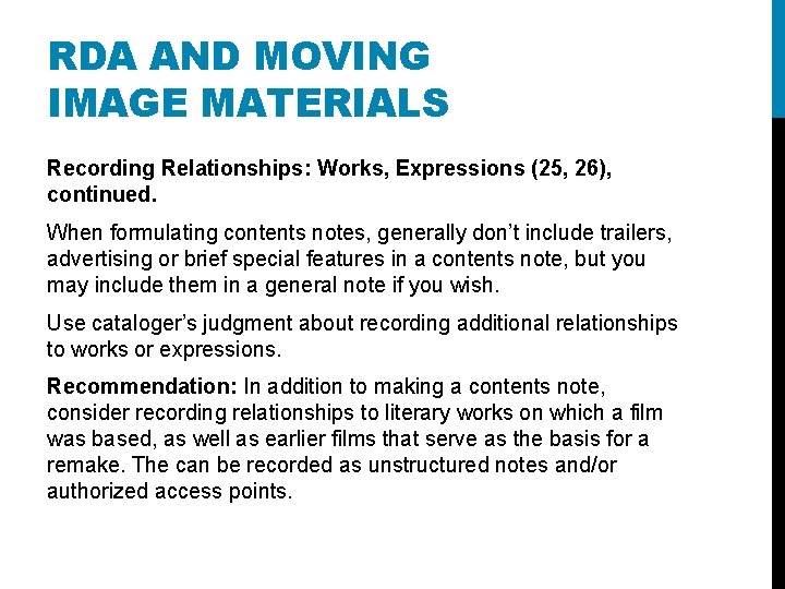 RDA AND MOVING IMAGE MATERIALS Recording Relationships: Works, Expressions (25, 26), continued. When formulating