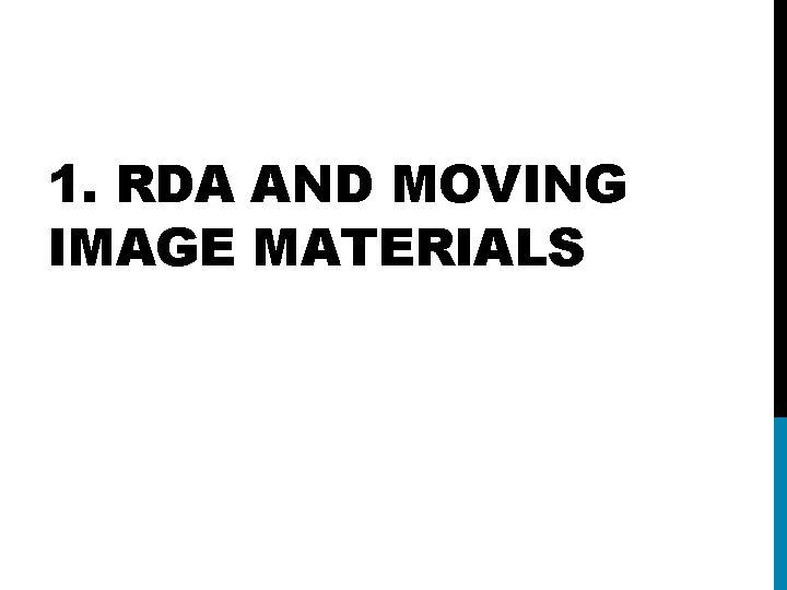 1. RDA AND MOVING IMAGE MATERIALS 