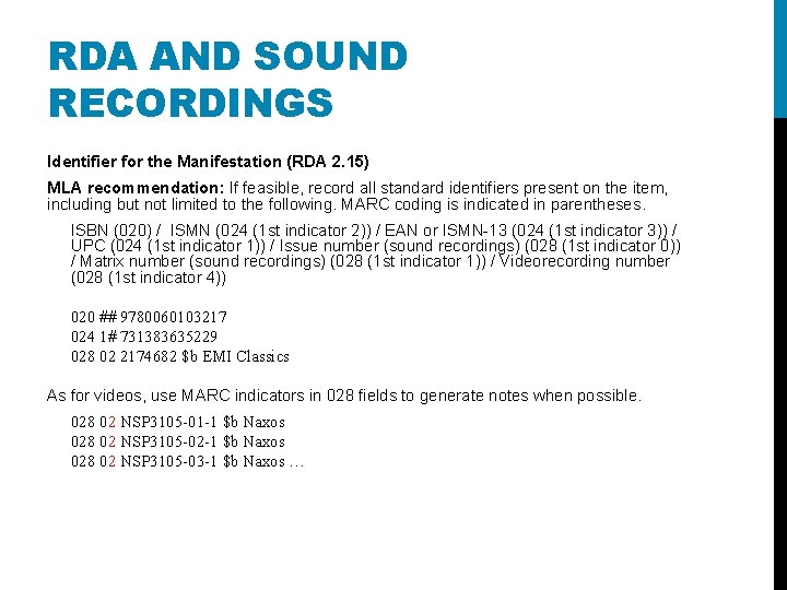 RDA AND SOUND RECORDINGS Identifier for the Manifestation (RDA 2. 15) MLA recommendation: If
