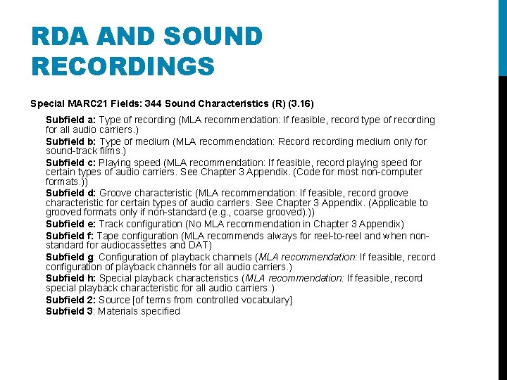RDA AND SOUND RECORDINGS Special MARC 21 Fields: 344 Sound Characteristics (R) (3. 16)