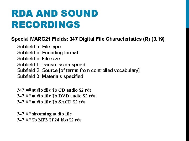 RDA AND SOUND RECORDINGS Special MARC 21 Fields: 347 Digital File Characteristics (R) (3.