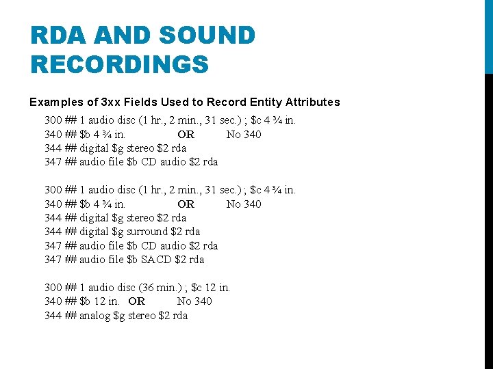 RDA AND SOUND RECORDINGS Examples of 3 xx Fields Used to Record Entity Attributes