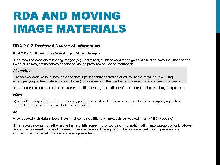 RDA AND MOVING IMAGE MATERIALS RDA 2. 2. 2 Preferred Source of Information RDA