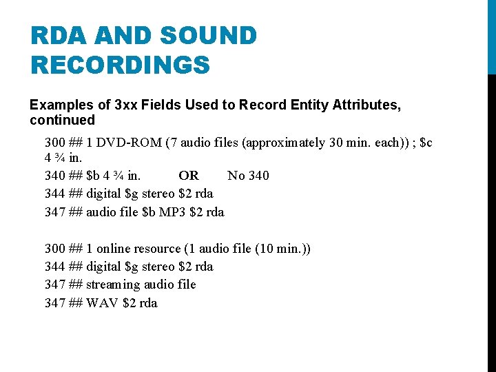 RDA AND SOUND RECORDINGS Examples of 3 xx Fields Used to Record Entity Attributes,