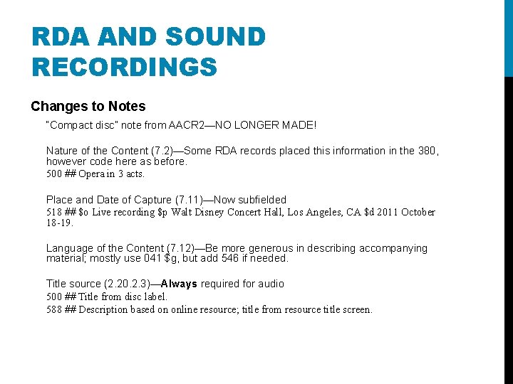 RDA AND SOUND RECORDINGS Changes to Notes “Compact disc” note from AACR 2—NO LONGER