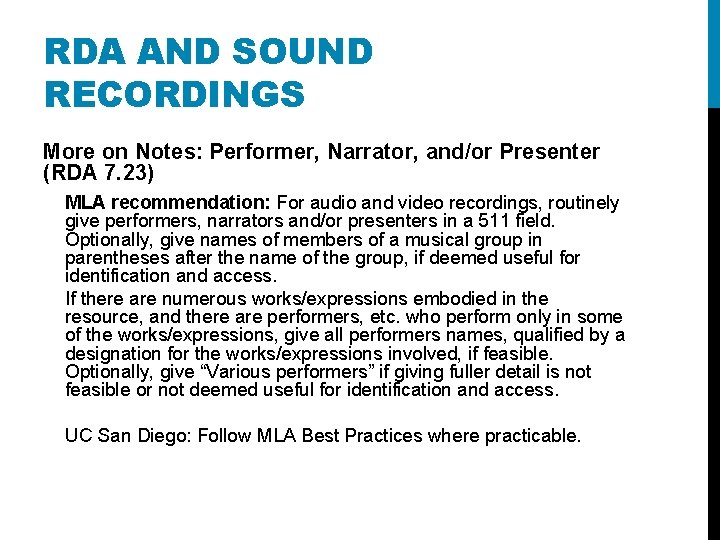RDA AND SOUND RECORDINGS More on Notes: Performer, Narrator, and/or Presenter (RDA 7. 23)