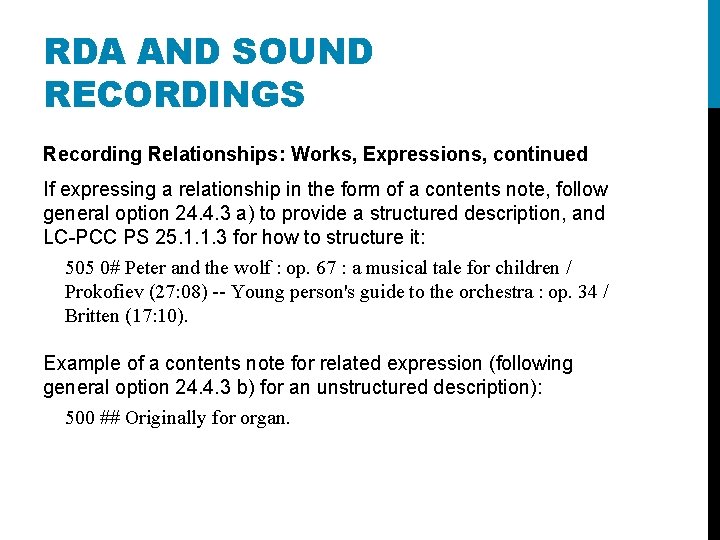 RDA AND SOUND RECORDINGS Recording Relationships: Works, Expressions, continued If expressing a relationship in