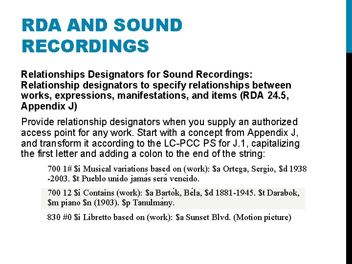 RDA AND SOUND RECORDINGS Relationships Designators for Sound Recordings: Relationship designators to specify relationships