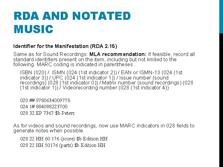 RDA AND NOTATED MUSIC Identifier for the Manifestation (RDA 2. 15) Same as for