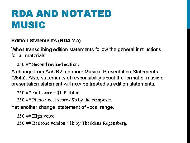 RDA AND NOTATED MUSIC Edition Statements (RDA 2. 5) When transcribing edition statements follow
