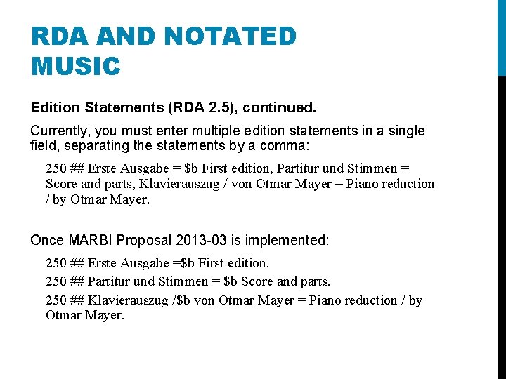 RDA AND NOTATED MUSIC Edition Statements (RDA 2. 5), continued. Currently, you must enter