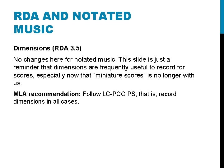 RDA AND NOTATED MUSIC Dimensions (RDA 3. 5) No changes here for notated music.