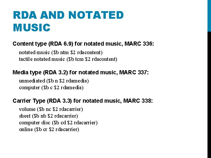RDA AND NOTATED MUSIC Content type (RDA 6. 9) for notated music, MARC 336:
