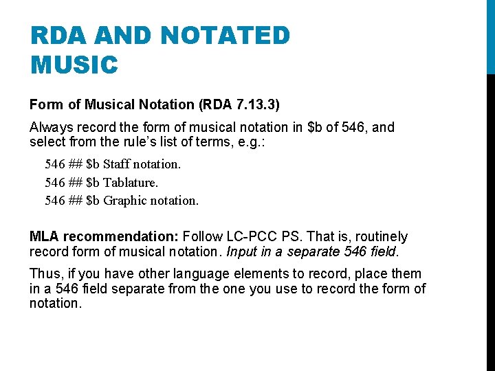 RDA AND NOTATED MUSIC Form of Musical Notation (RDA 7. 13. 3) Always record