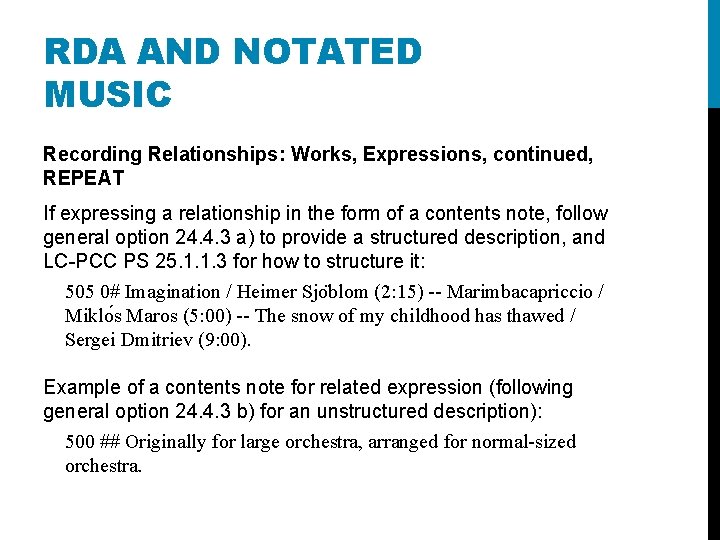 RDA AND NOTATED MUSIC Recording Relationships: Works, Expressions, continued, REPEAT If expressing a relationship