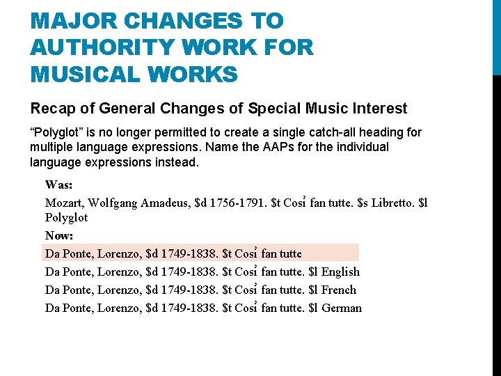 MAJOR CHANGES TO AUTHORITY WORK FOR MUSICAL WORKS Recap of General Changes of Special