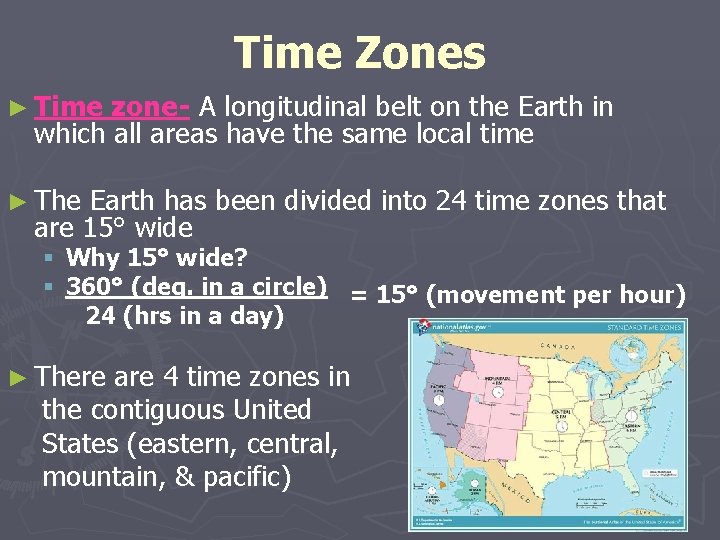 Time Zones ► Time zone- A longitudinal belt on the Earth in which all Time Zones ► Time zone- A longitudinal belt on the Earth in which all