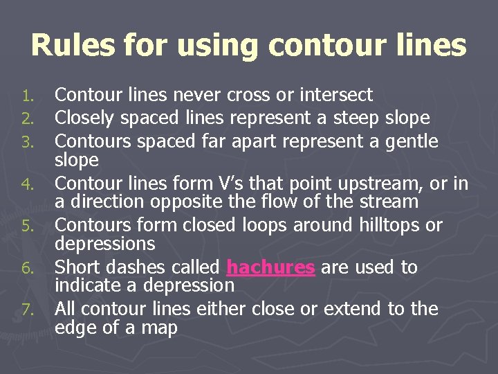 Rules for using contour lines 1. 2. 3. 4. 5. 6. 7. Contour lines Rules for using contour lines 1. 2. 3. 4. 5. 6. 7. Contour lines