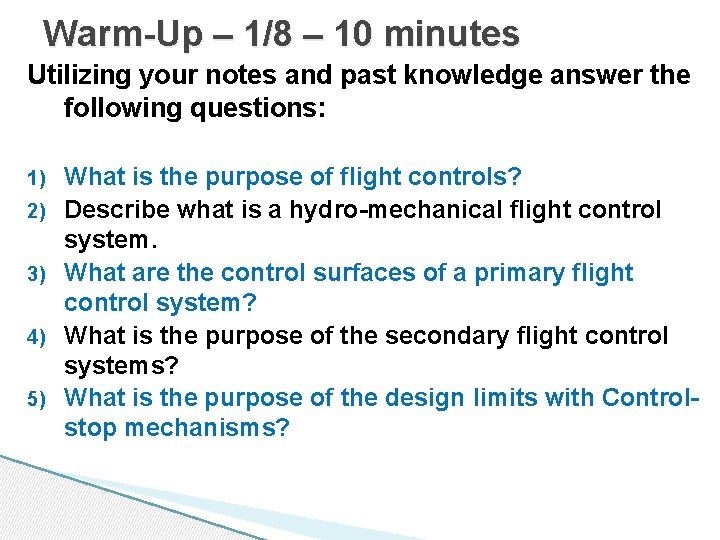 Warm-Up – 1/8 – 10 minutes Utilizing your notes and past knowledge answer the Warm-Up – 1/8 – 10 minutes Utilizing your notes and past knowledge answer the