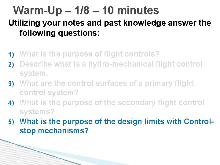 Warm-Up – 1/8 – 10 minutes Utilizing your notes and past knowledge answer the Warm-Up – 1/8 – 10 minutes Utilizing your notes and past knowledge answer the